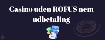 Casino uden ROFUS og Populære Betalingsmetoder Casino uden ROFUS og Populære Betalingsmetoder